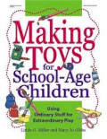 MAKING TOYS FOR SCHOOL-AGE CHILDREN