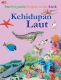 KEHIDUPAN LAUT / ENSIKLOPEDIA RINGKAS UNTUK ANAK