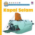KAPAL SELAM / MENGENAL ALAT TRANSPORTASI BERSAMA MIKE