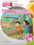 BENDA, HEWAN, DAN TANAMAN DI SEKITARKU / TEMATIK TERPADU 1G