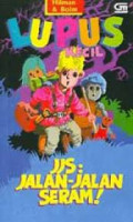 LUPUS KECIL: JJS: JALAN-JALAN SERAM!