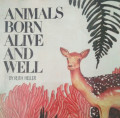 ANIMALS BORN ALIVE AND WELL