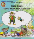ANAK TIKUS YANG INGIN MENJADI RAJA / SERI SEMUT