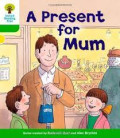 A PRESENT FOR MUM / OXFORD READING TREE