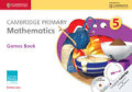 CAMBRIDGE PRIMARY MATHEMATICS GAMES BOOK 5+CD-ROM
