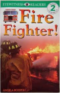 FIRE FIGHTER!/EYEWITNESS READERS