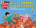 WHY DO LEAVES CHANGE COLOR?