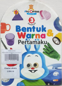 Image of BENTUK & WARNA PERTAMAKU/AKU CERDAS BERSAMA BEBI
