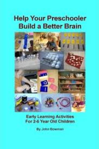 Image of Help Your Preschooler Build a Better Brain: Early Learning Activities for 2-6 Year Old Children