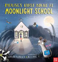 Image of MOUSE'S FIRST NIGHT AT MOONLIGHT SCHOOL