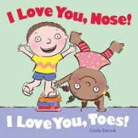 Image of I LOVE YOU, NOSE ! I LOVE YOU, TOES !