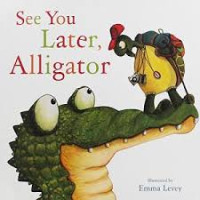 Image of SEE YOU LATER, ALLIGATOR