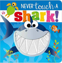 Image of NEVER TOUCH A SHARK!
