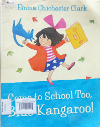 Image of COME TO SCHOOL TOO, BLUE KANGAROO!