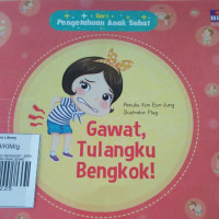 Image of GAWAT, TULANGKU BENGKOK! / SERI PENGETAHUAN ANAK SEHAT