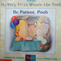 Image of BE PATIENT, POOH / MY VERY FIRST WINNIE THE POOH