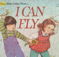 Image of I CAN FLY / A FIRST LITTLE GOLDEN BOOK