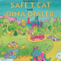 Image of THE ADVENTURES OF SAFE T. CAT AND DINA DIALER