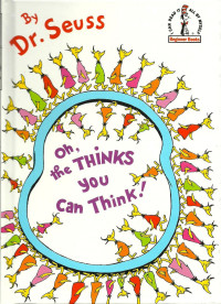 Image of OH, THE THINKS YOU CAN THINK! / DR. SEUSS