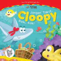 Image of JANGAN TAKUT, CLOOPY BAIK, KOK! / SERI PENGEMBANGAN DIRI