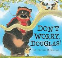 Image of DON'T WORRY, DOUGLAS!/TIGER TALES
