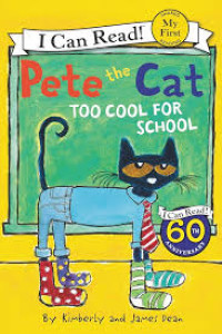 Image of PETE THE CAT TOO COOL FOR SCHOOL / I CAN READ!