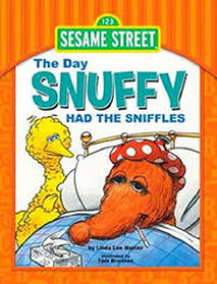 Image of THE DAY SNUFFY HAD THE SNIFFLES/123 SESAME STREET