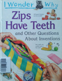 Image of ZIPS HAVE TEETH / I WONDER WHY